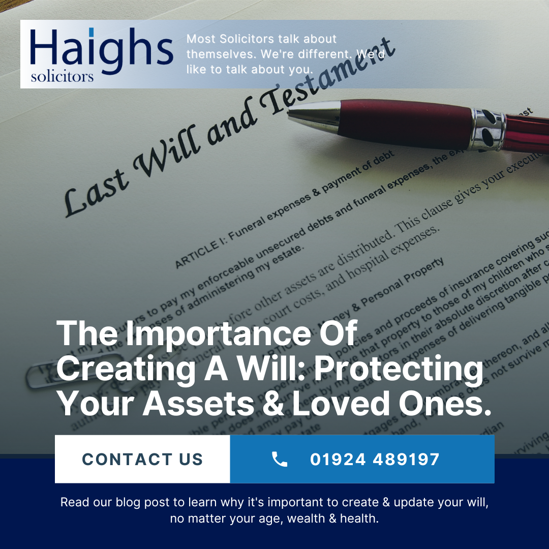 The Importance Of Creating A Will: Protecting Your Assets & Loved Ones.