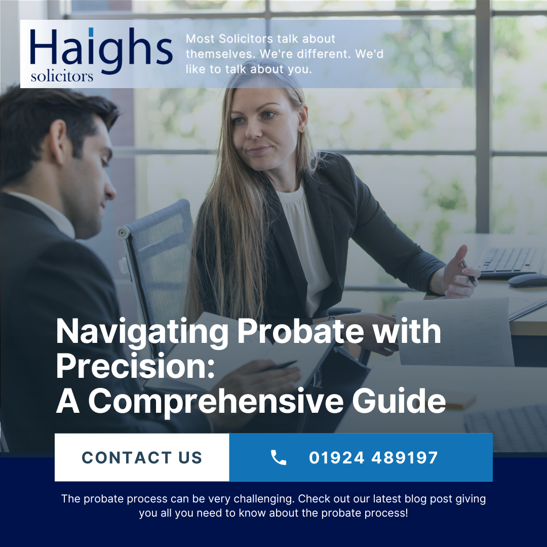 Navigating Probate with Precision: A Comprehensive Guide by Haighs Solicitors