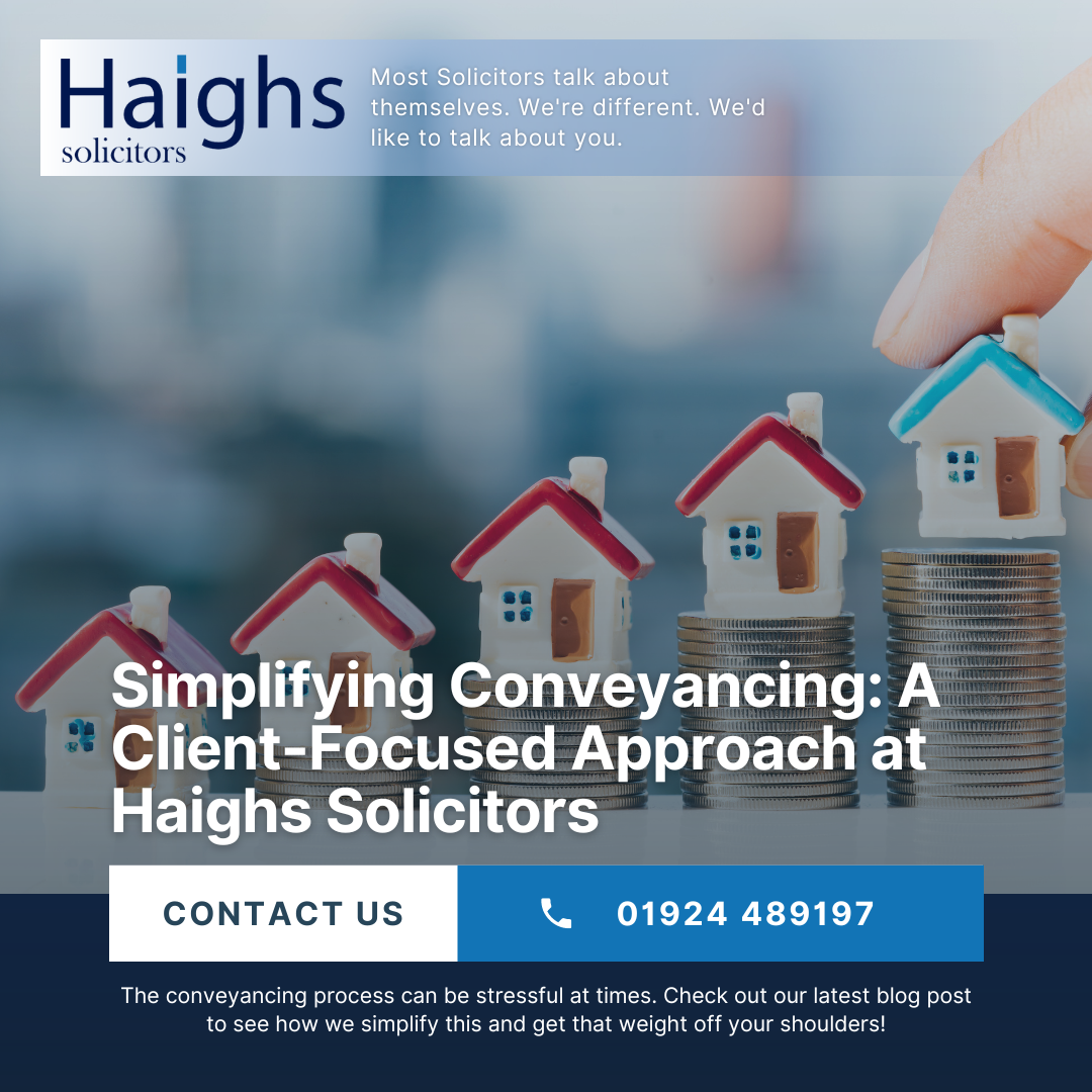 Simplifying Conveyancing: A Client-Focused Approach at Haighs Solicitors