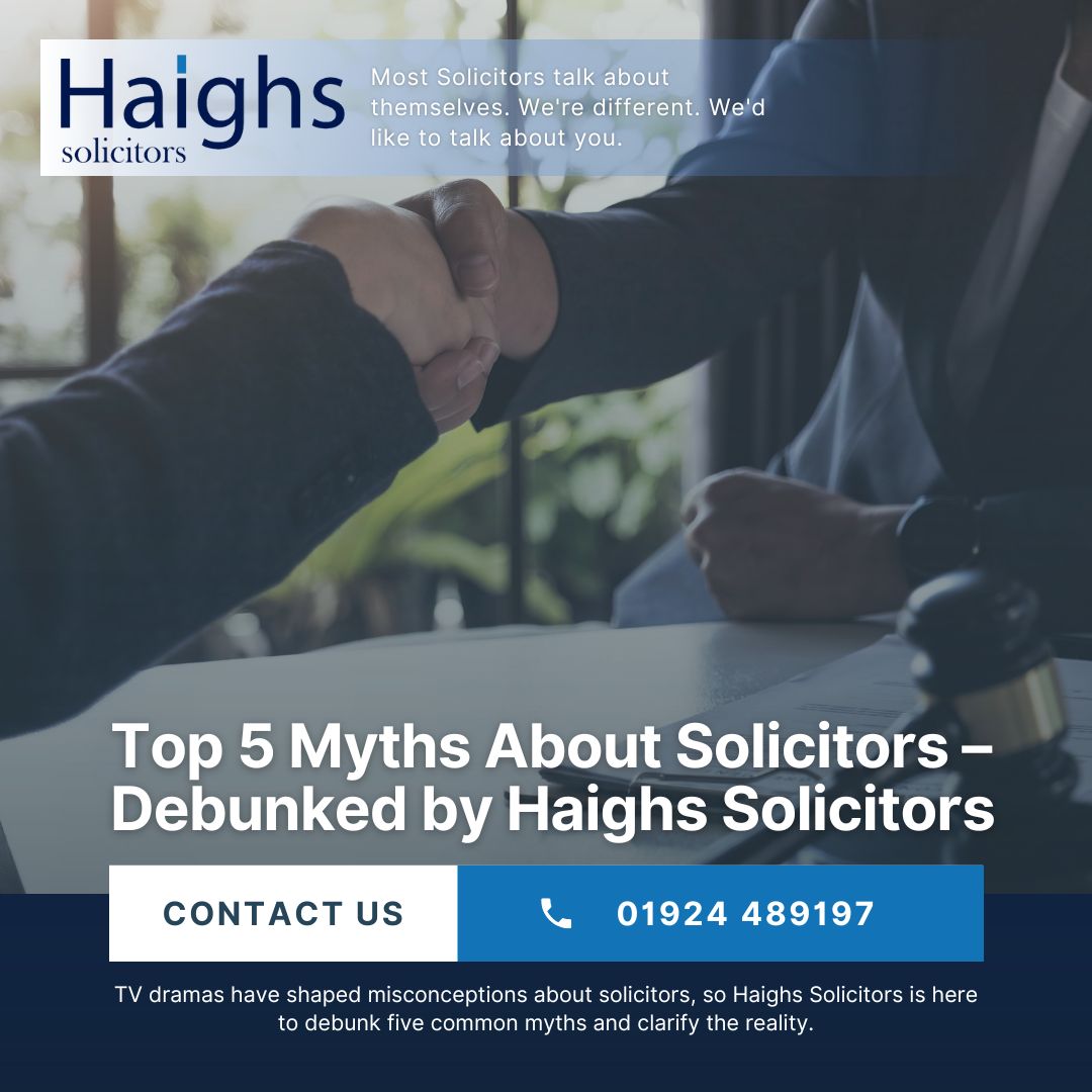 Top 5 Myths About Solicitors – Debunked by Haighs Solicitors