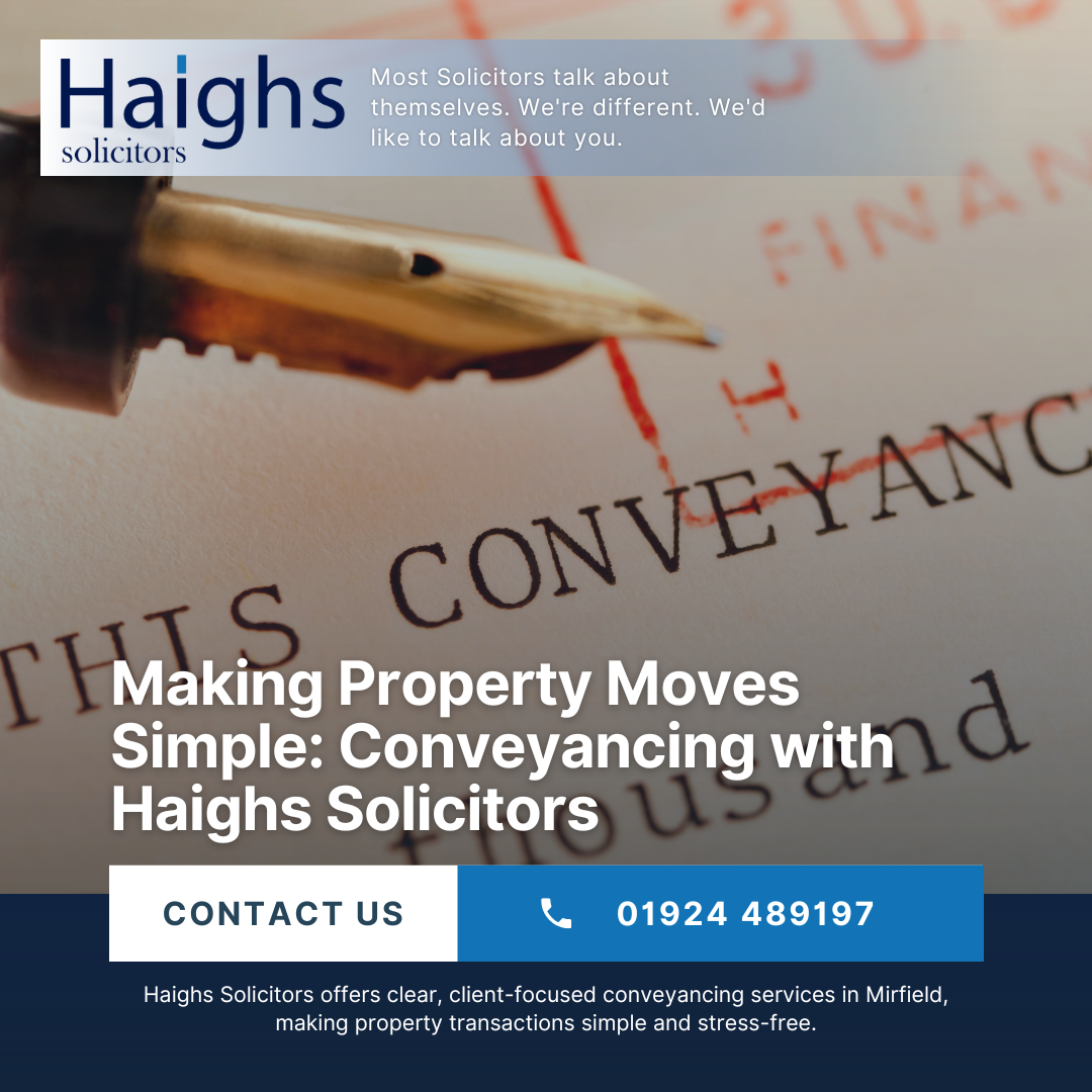Making Property Moves Simple: Conveyancing with Haighs Solicitors